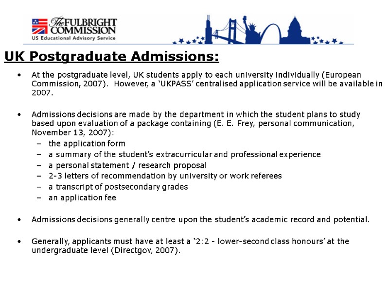 UK Postgraduate Admissions: At the postgraduate level, UK students apply to each university individually